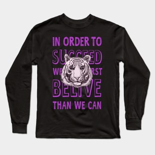 in order to succeed Long Sleeve T-Shirt